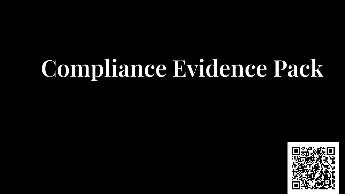Compliance Evidence Pack