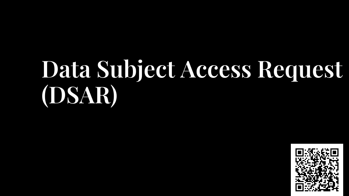 Data Subject Access Request (DSAR)