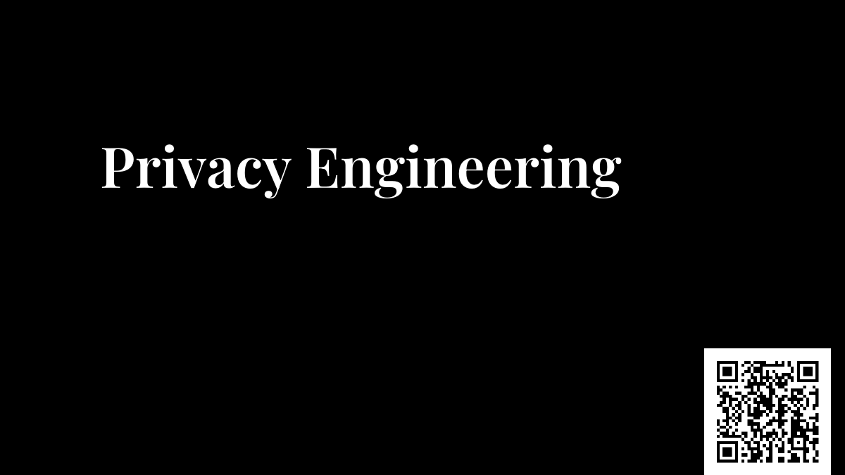 Privacy Engineering