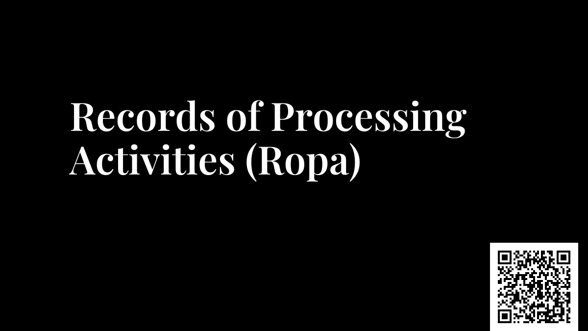 Records of Processing Activities (Ropa)
