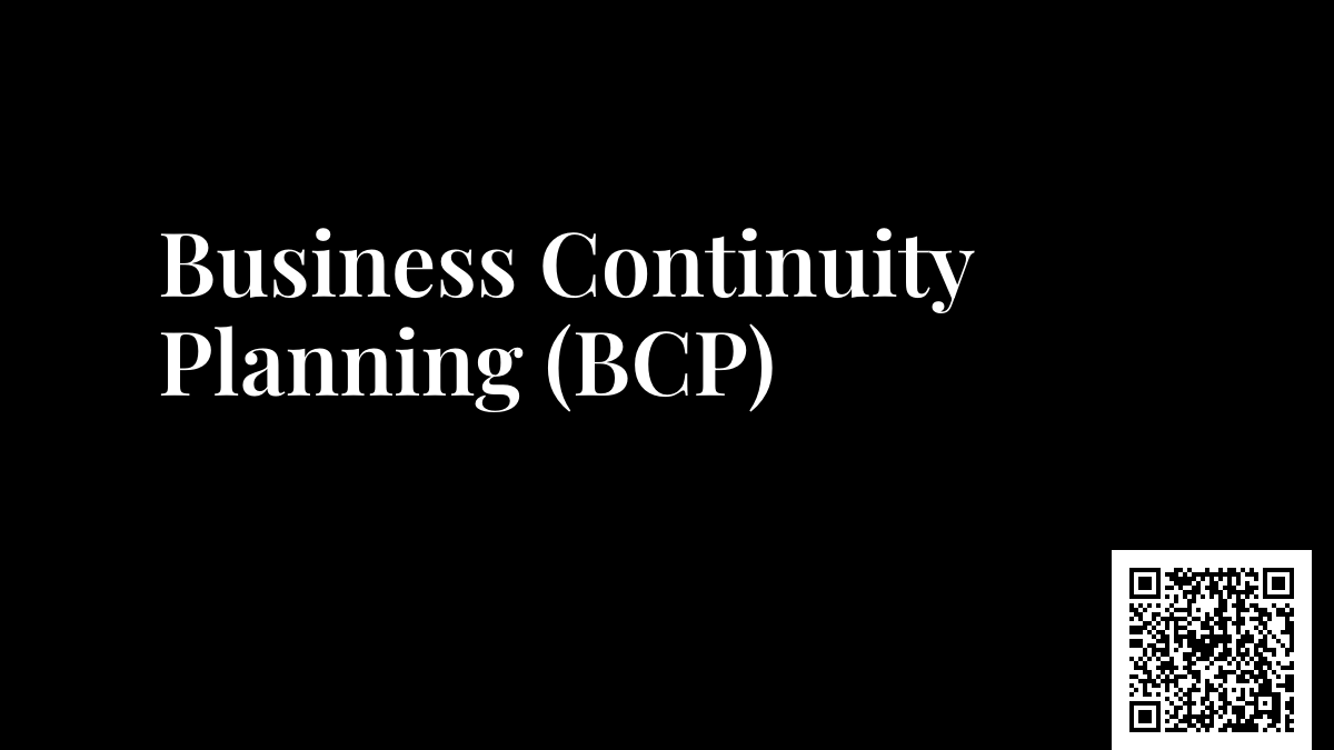 Business Continuity Planning (BCP)
