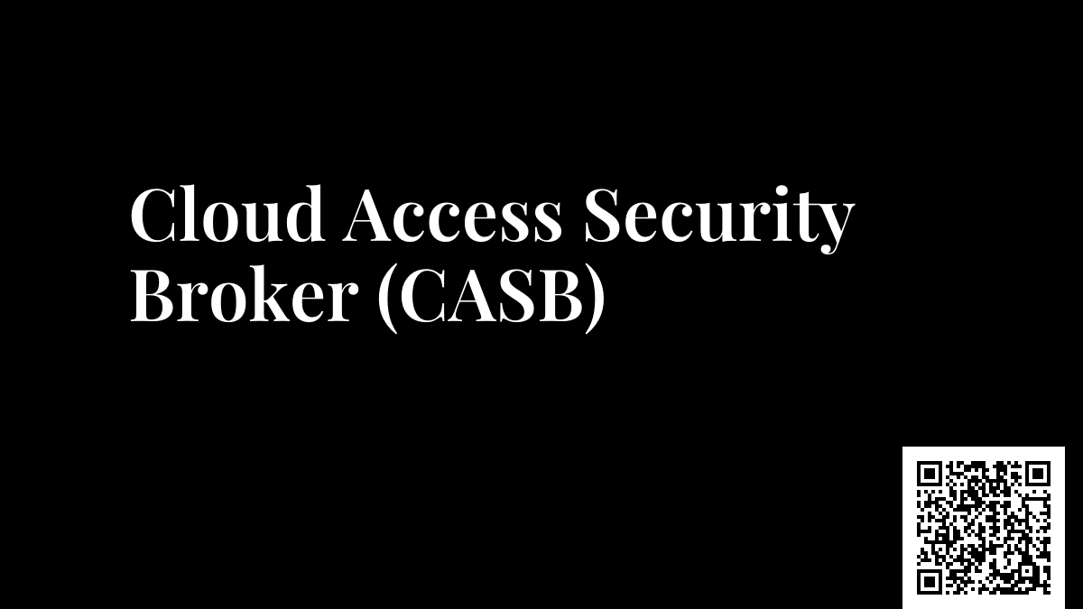 Cloud Access Security Broker (CASB)