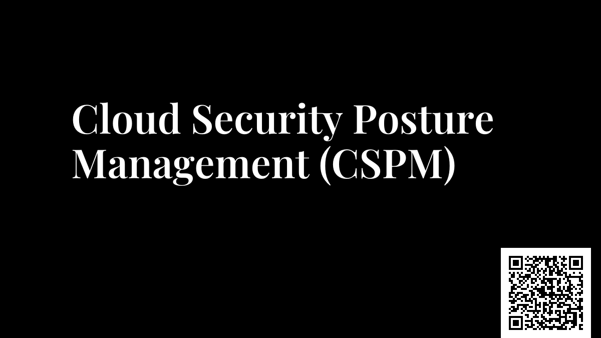 Cloud Security Posture Management (CSPM)