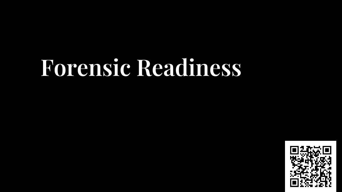 Forensic Readiness