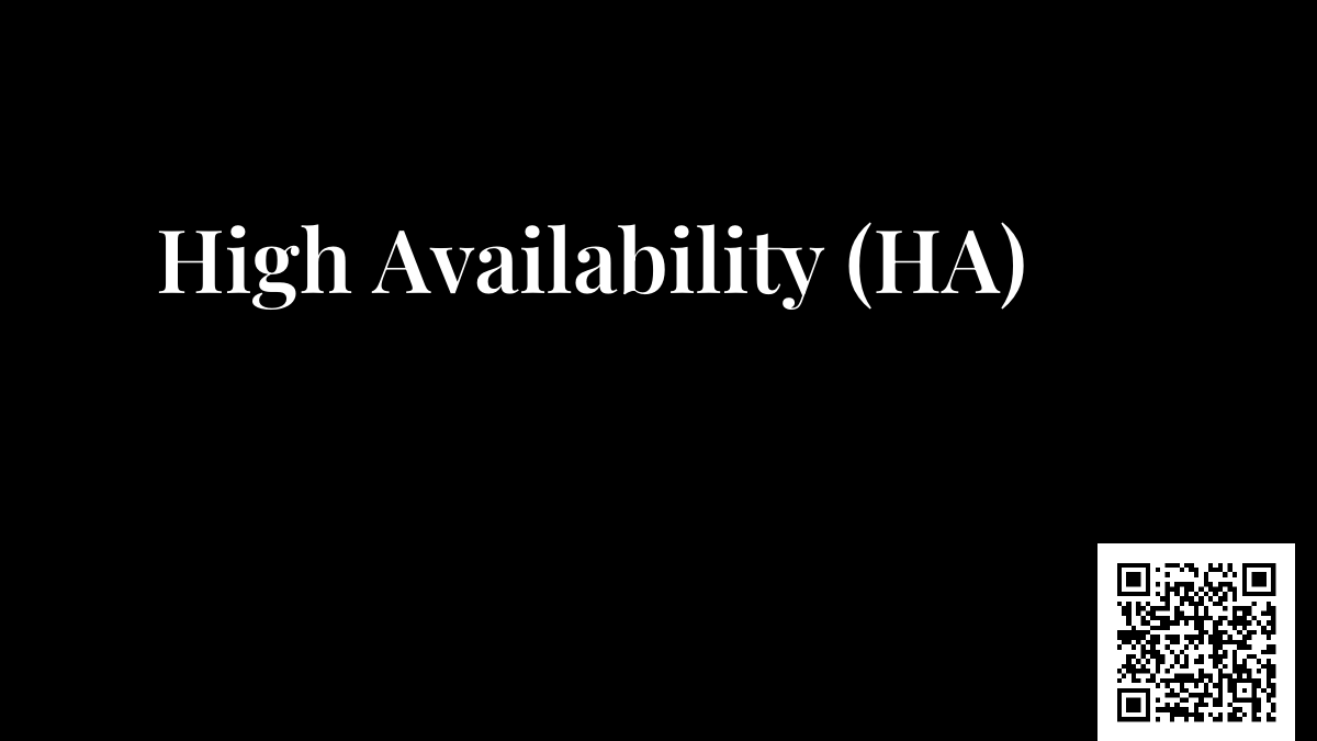 High Availability (HA)