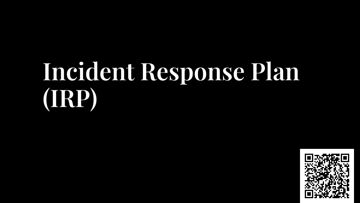 Incident Response Plan (IRP)