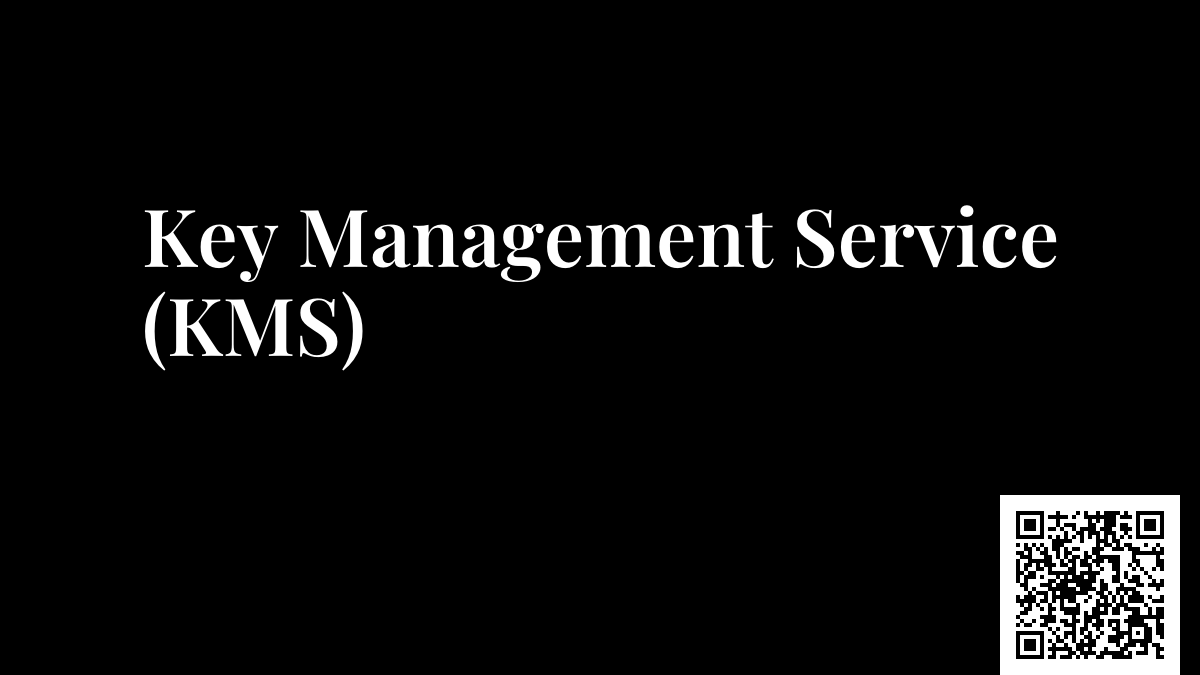 Key Management Service (KMS)