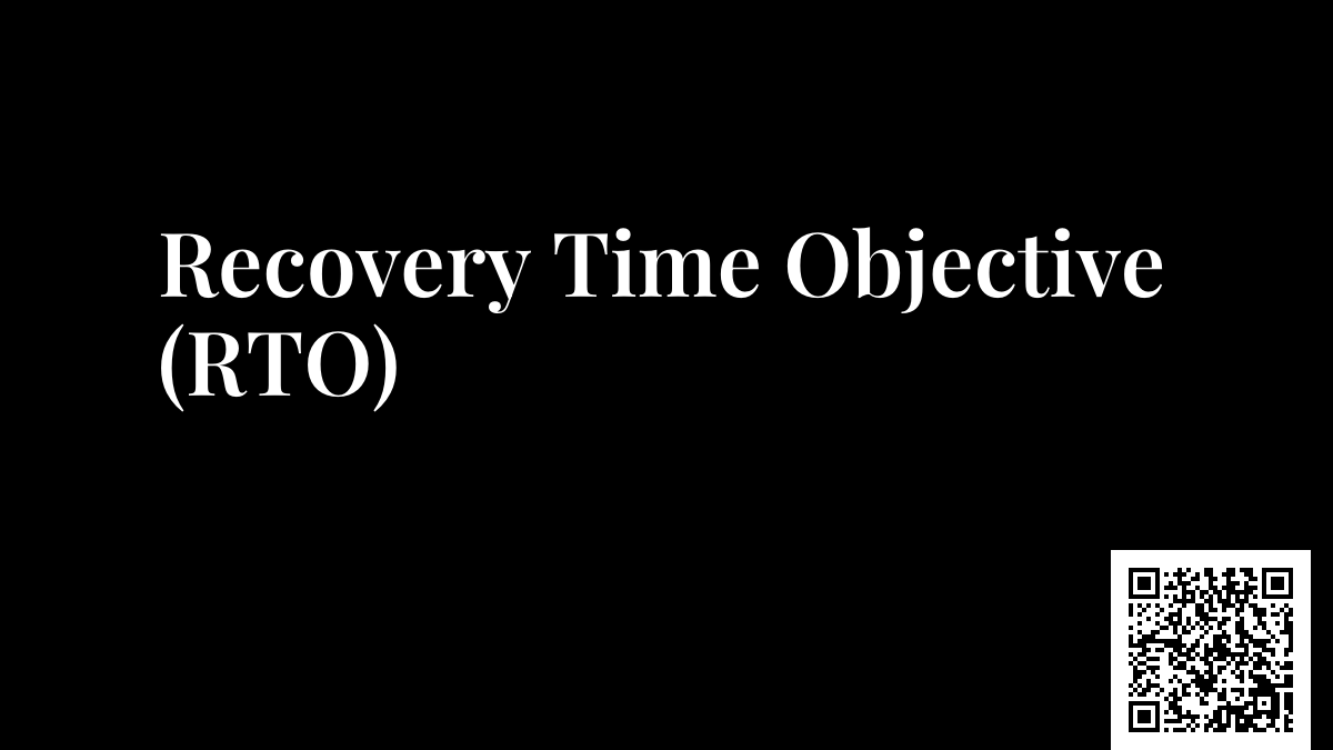 Recovery Time Objective (RTO)