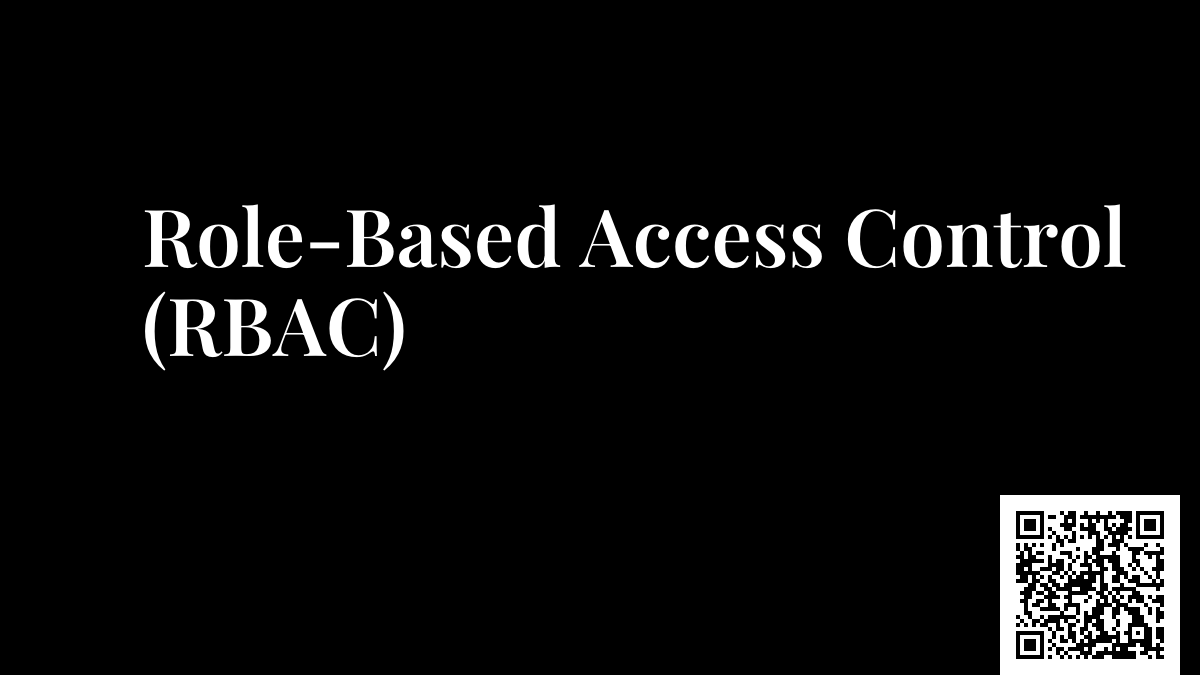 Role-Based Access Control (RBAC)