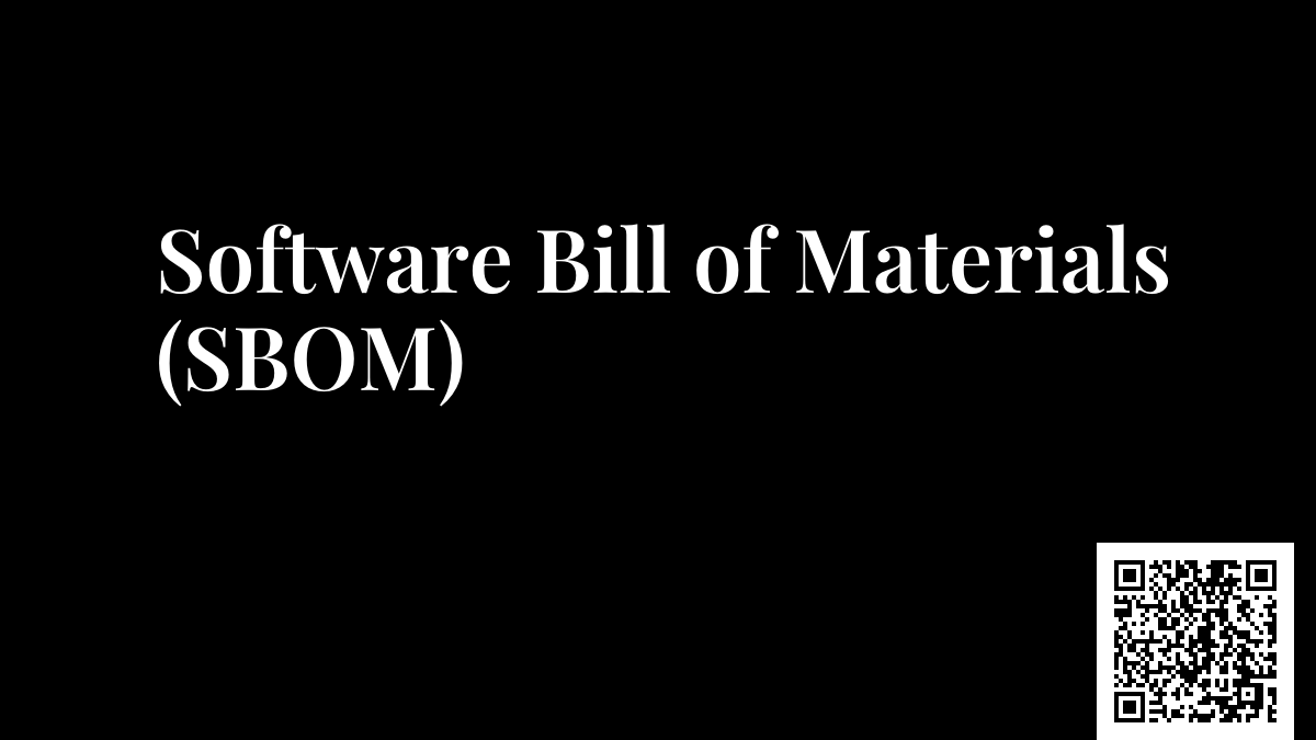 Software Bill of Materials (SBOM)