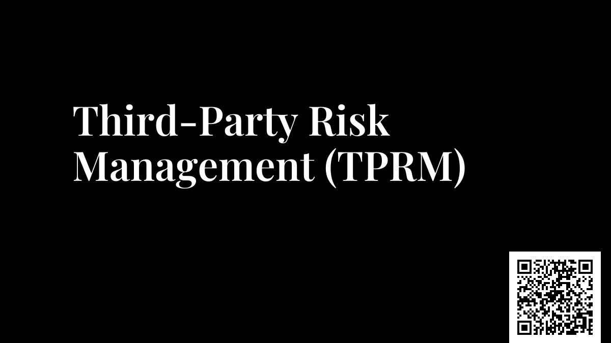 Third-Party Risk Management (TPRM)