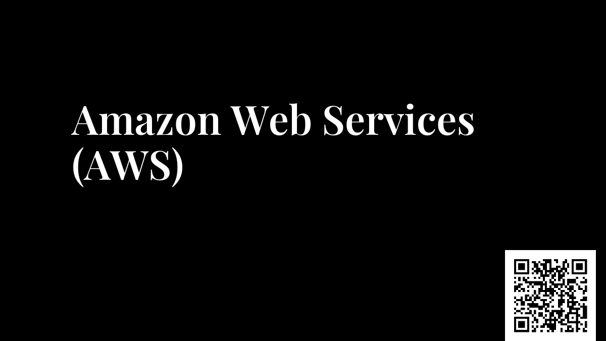 Amazon Web Services (AWS)